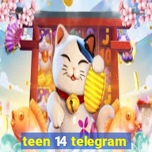 teen 14 telegram